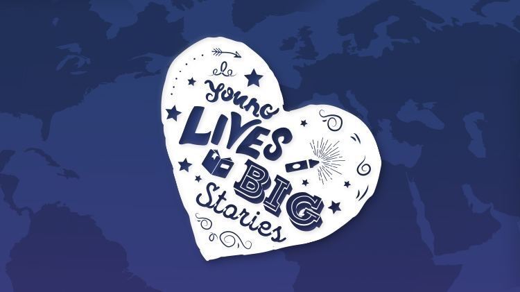 Young Lives, BIG Stories Contest Young Lives, BIG Stories Contest
